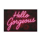 Hello Gorgeous Neon Canvas