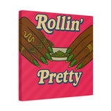Rollin' Pretty Rollin' Canvas